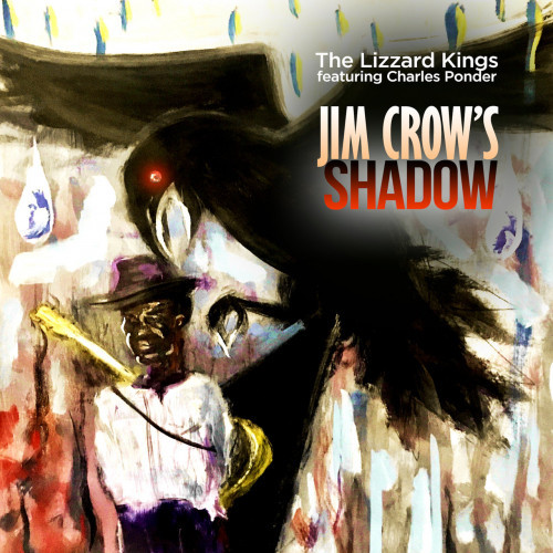 THE LIZZARD KINGS - JIM CROW'S SHADOW (2020)