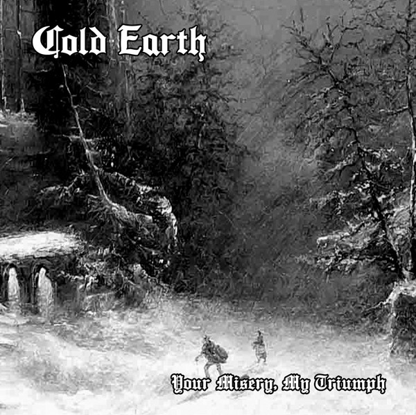 Cold Earth "Your Misery, My Triumph" (2020)